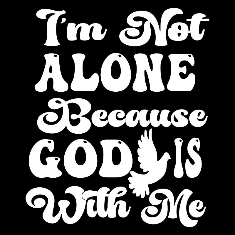 Im Not Alone
