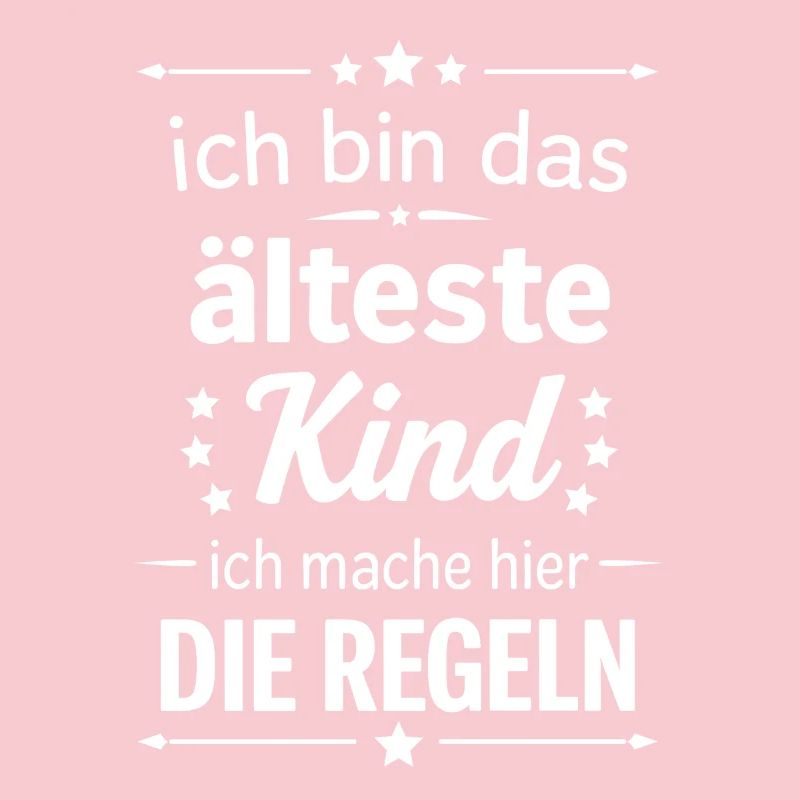 Ich bin das älteste Kind mache hier die Regeln