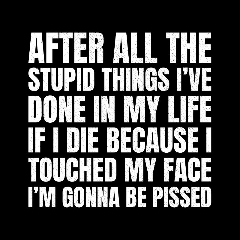 after all the stupid things I've done in my life