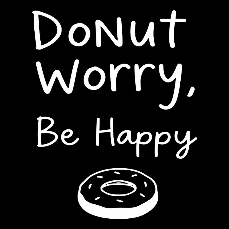 "Donut Worry, Be Happy – minimalistisch
