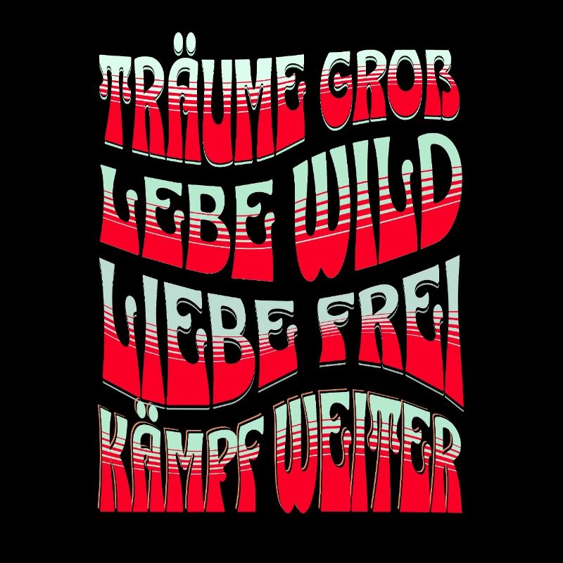 Träume Groß Lebe Wild Spruch Statement T-Shirt