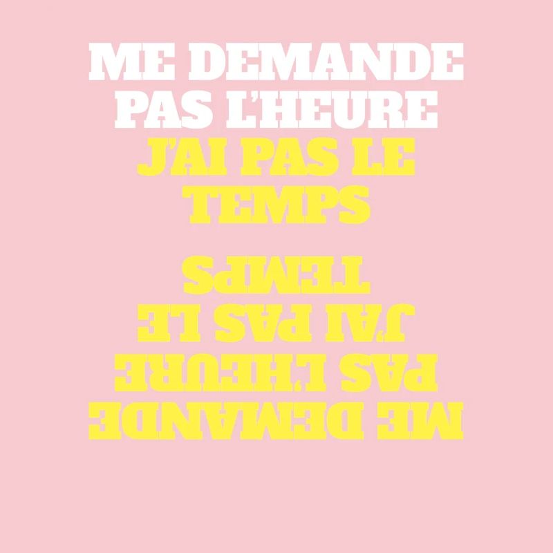 Me Demande Pas L'Heure J'ai Pas Le Temps - SABLIER