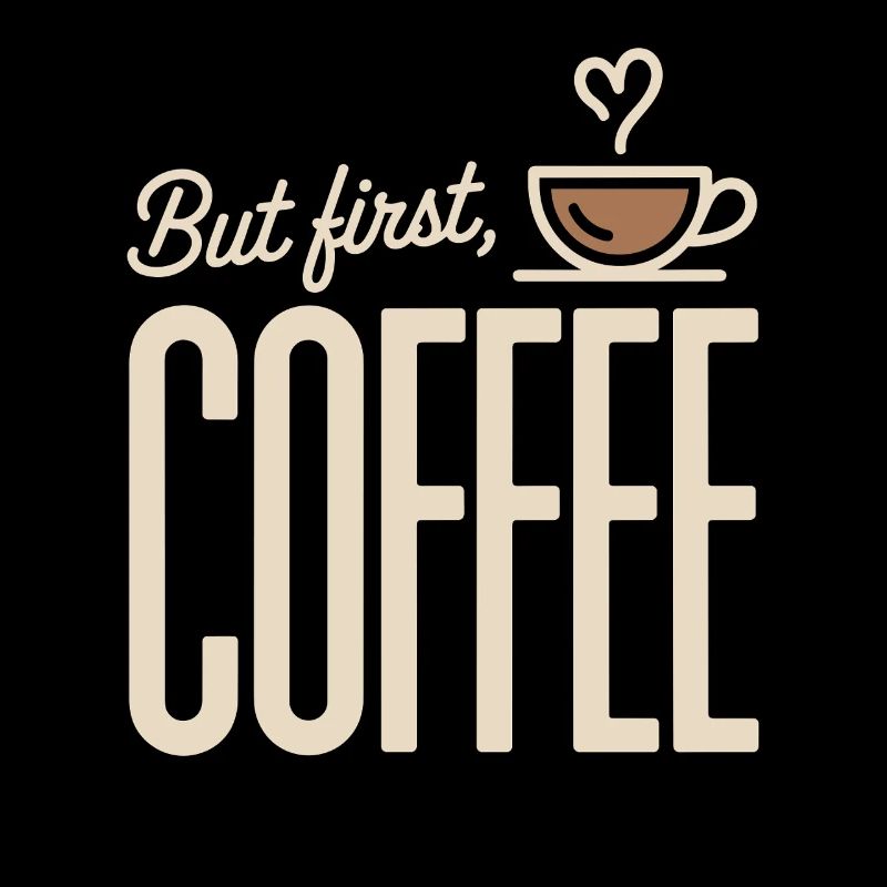 But First Coffee Coffee Saying for Morning Grouches