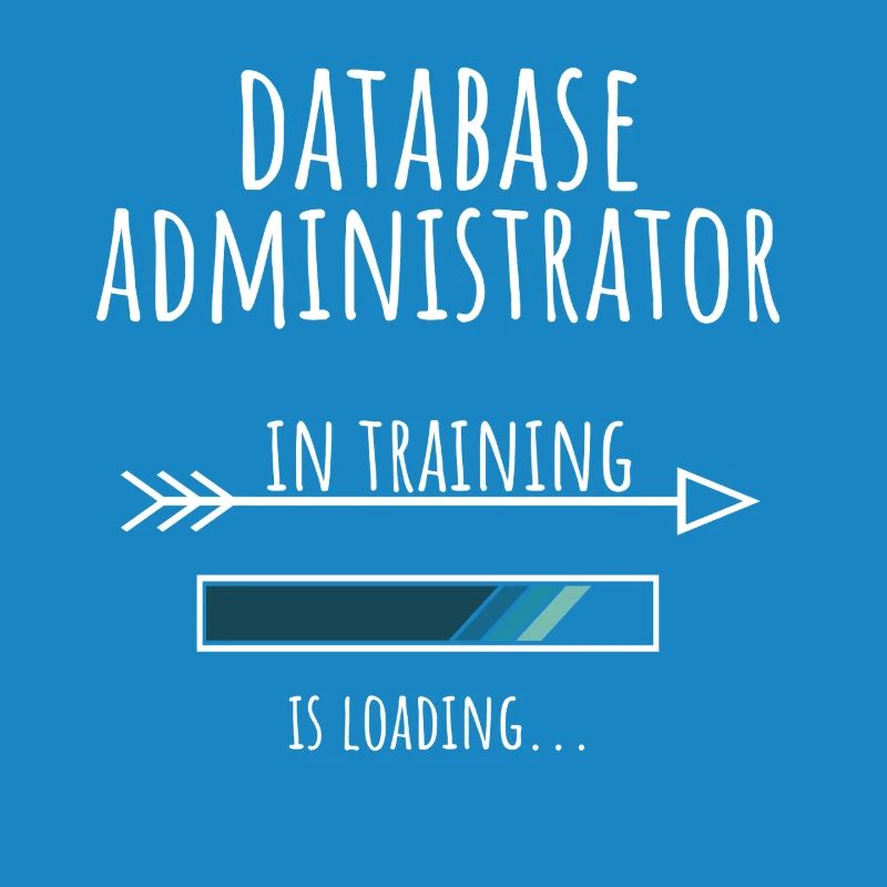 Database Administrator Geschenk Beruf Ausbildung