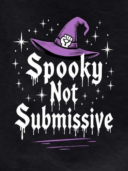 Spooky not Submissive Halloween Saying