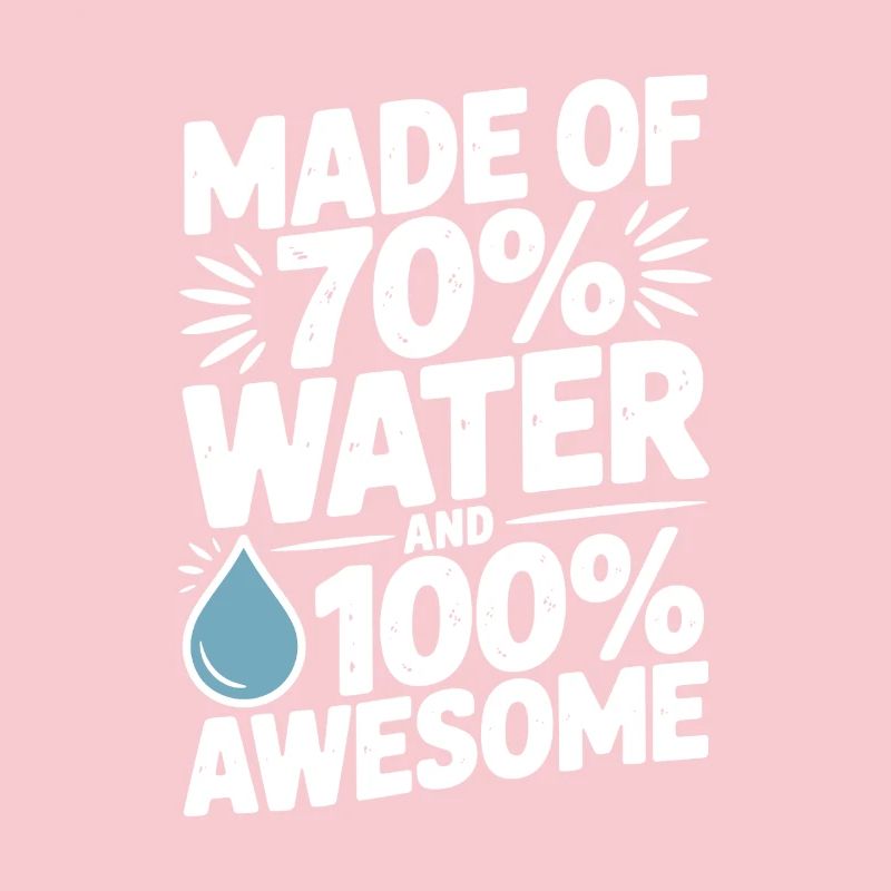 Composé à 70 % d'eau et à 100 % génial
