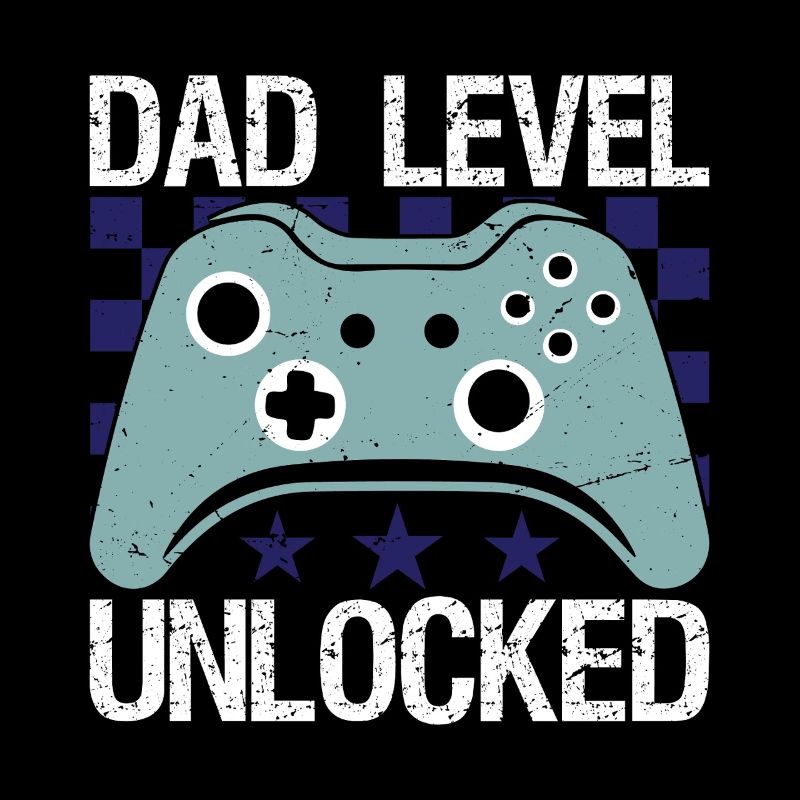 New Dad Dad Level Unlocked day Gaming