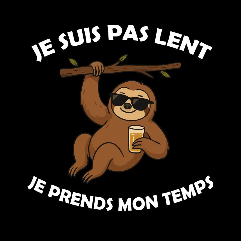 J’suis pas lent, je prends mon temps - Paresseux