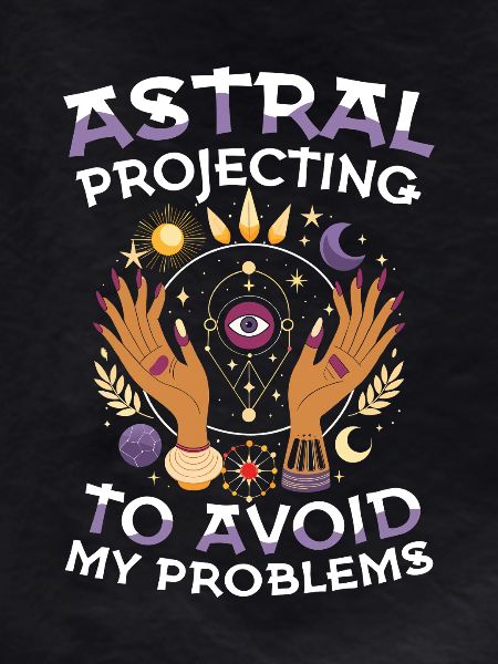 Astral projection against my problems