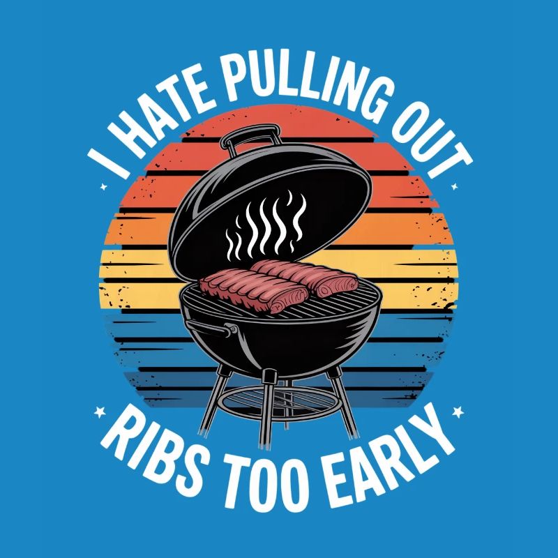 I Hate Pulling Out Ribs Too Early BBQ Grillen
