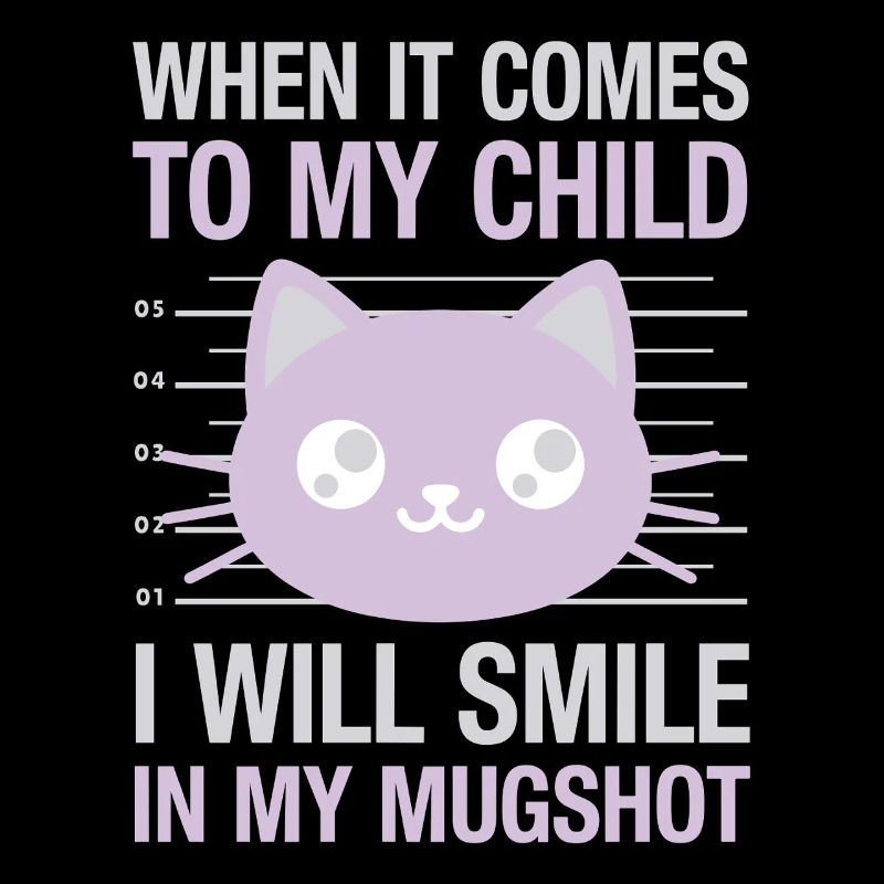 When It Comes To My Child I Will Smile In My