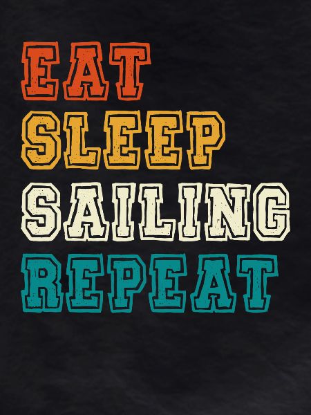 Eat Sleep Sailing Repeat