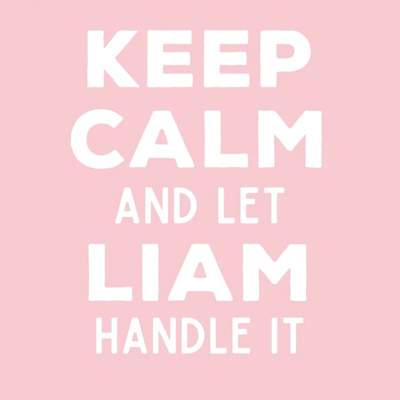 Keep Calm Lass Liam das regeln Lustiger Spruch