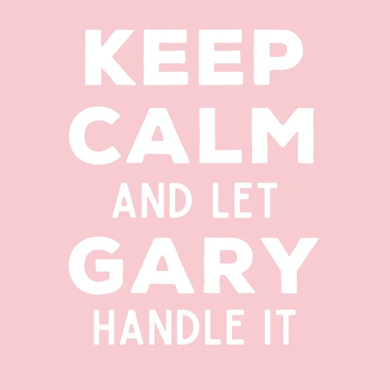 Keep Calm Lass Gary das regeln Lustiger Spruch
