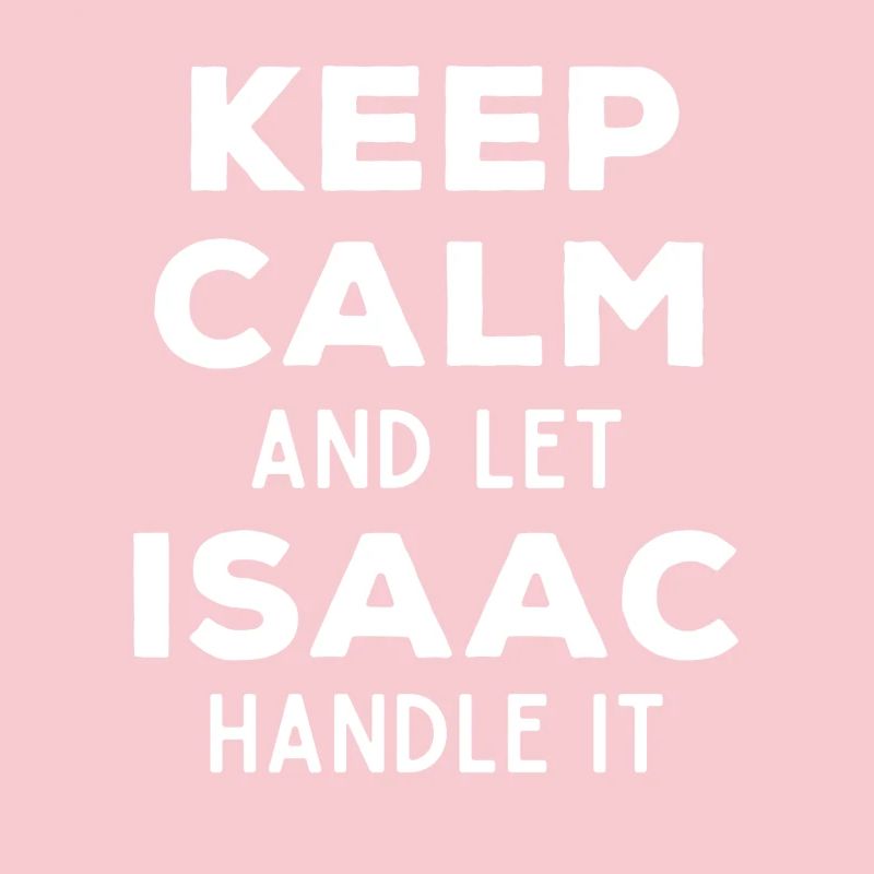Keep Calm Lass Isaac das regeln Lustiger Spruch
