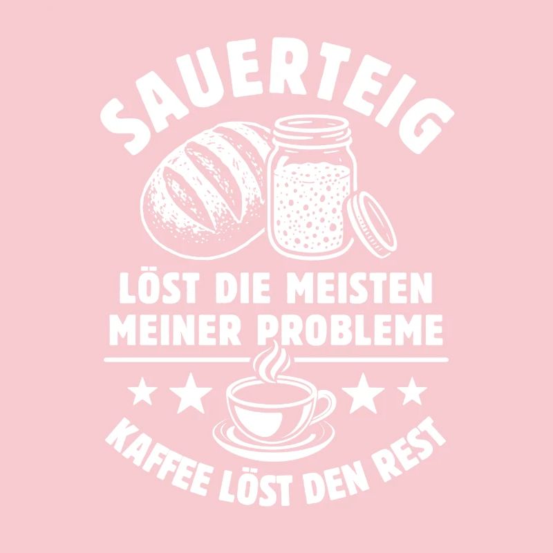 Sourdough and Coffee - Problem Solved - Saying