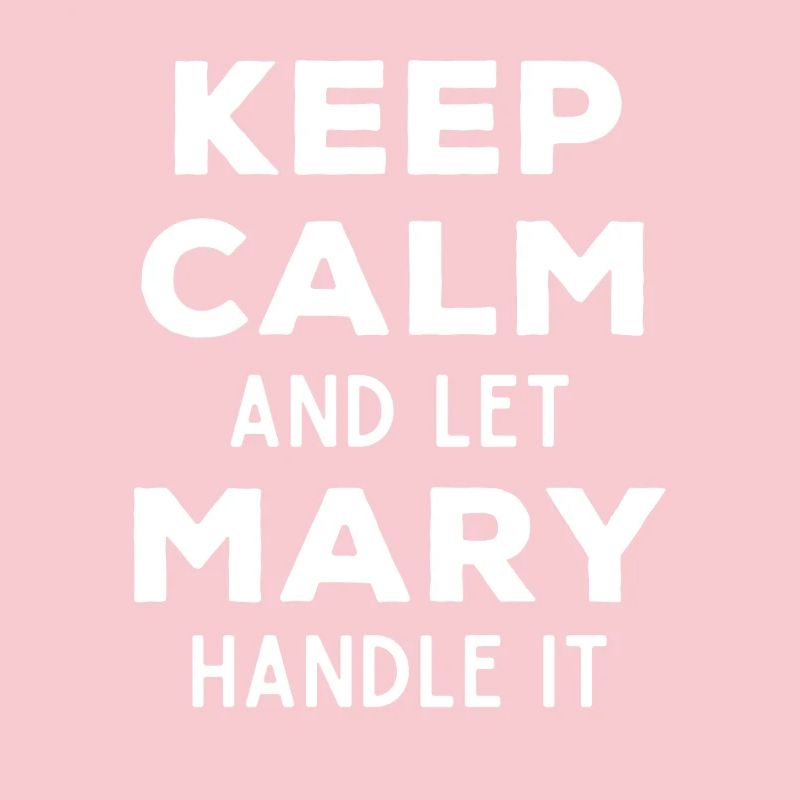 Keep Calm Let Mary Fix This Funny Saying