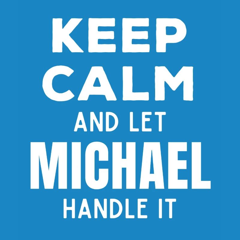 Keep Calm Let Michael Fix It Funny Saying