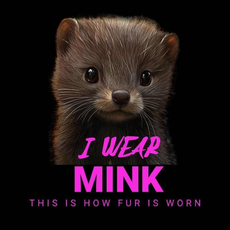 I Wear Mink – Déclaration anti-fourrure