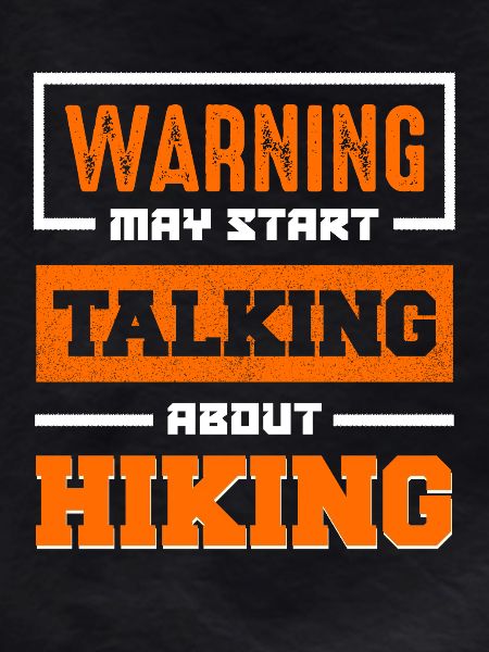 Warning May Start Talking Hiking