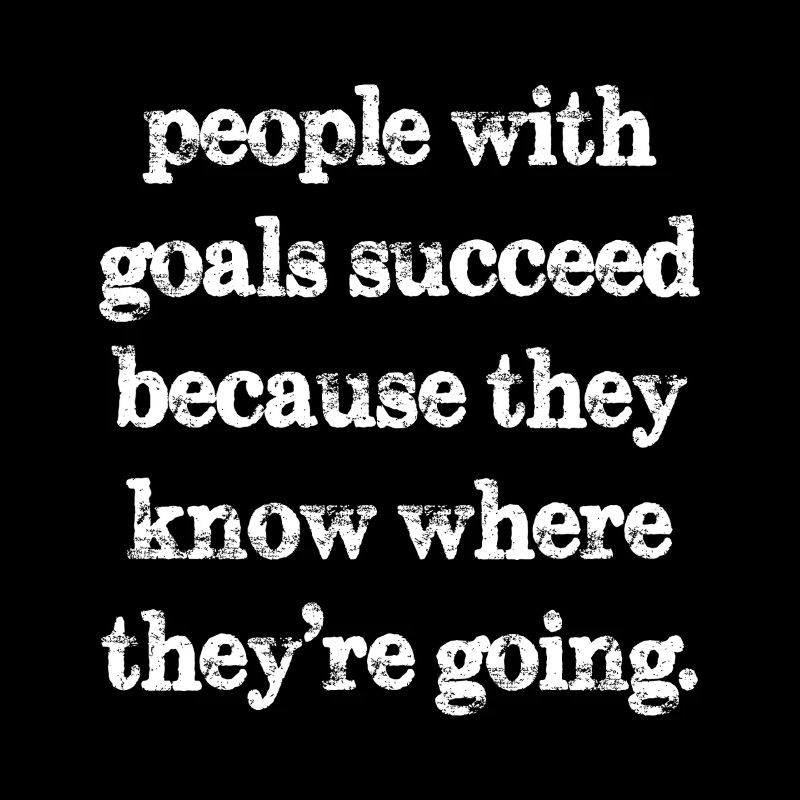 people with goals succeed because they know where
