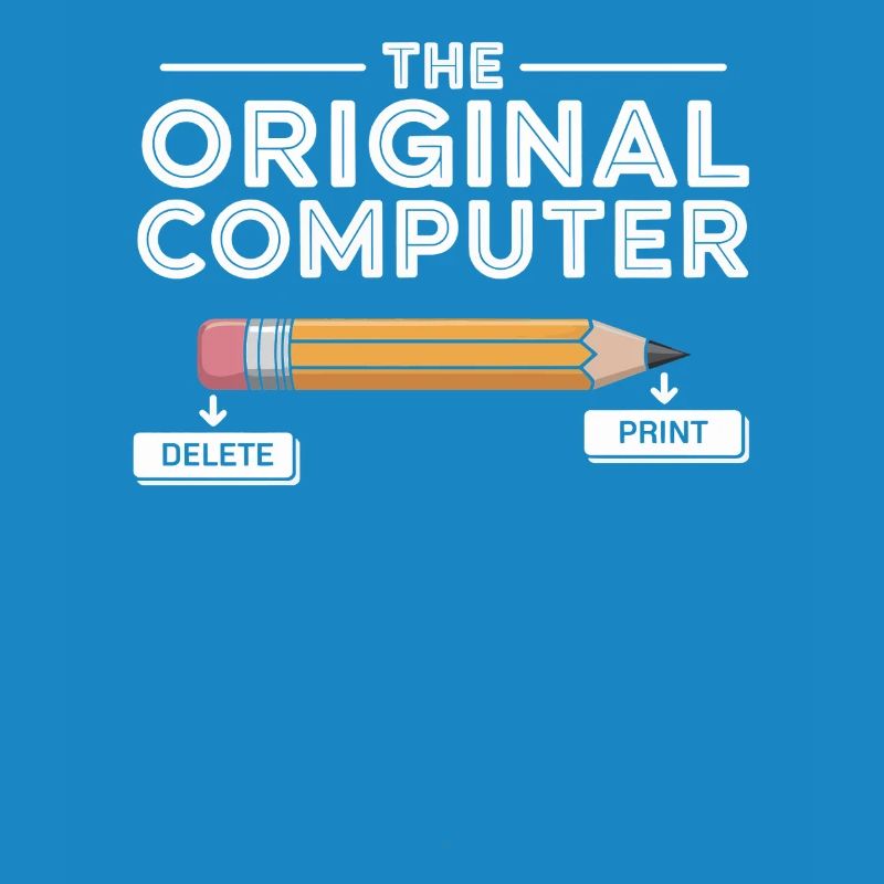The Original Computer – Pencil Delete & Print