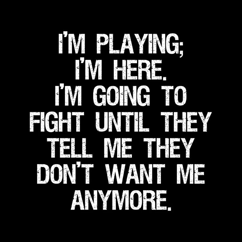 I'm playing I'm here I'm go