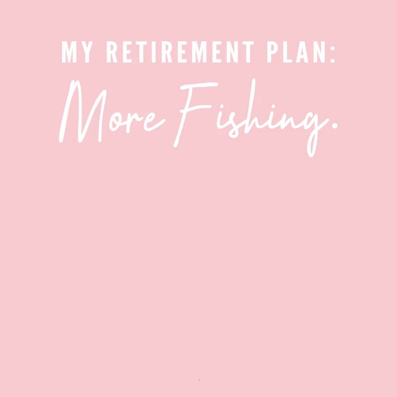 Mon plan de retraite : Plus de pêche ! Cadeau de retraite