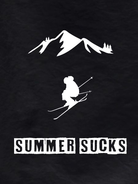 Skiing - Summer sucks