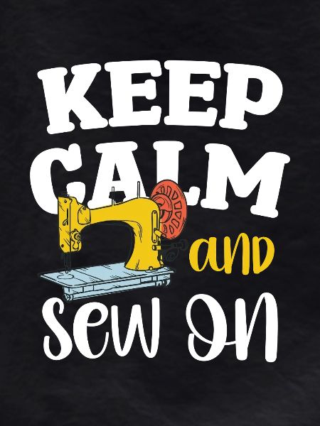 Keep Calm and Sew On