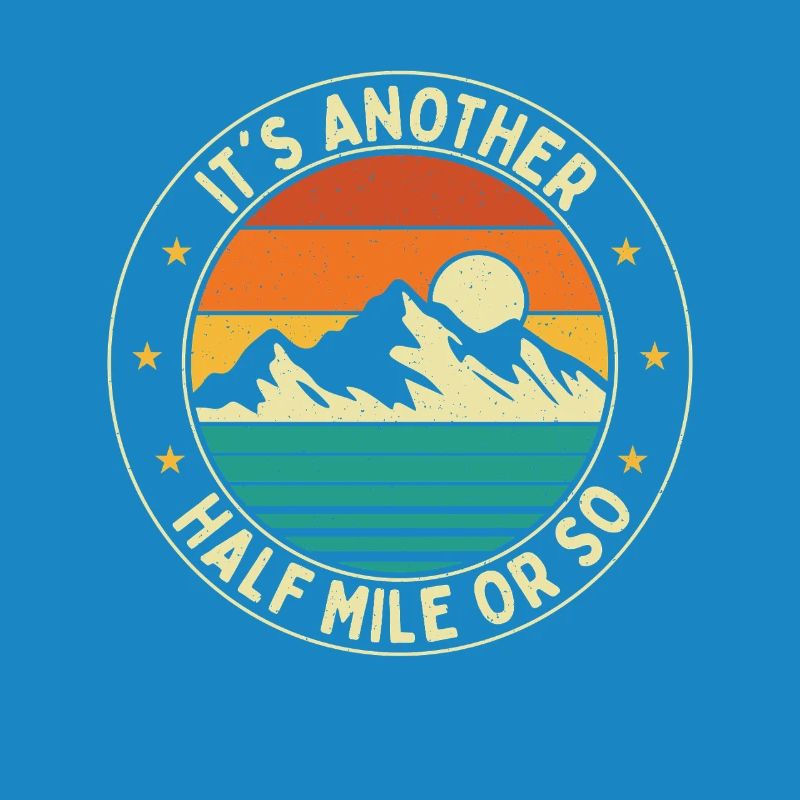 Es ist noch eine halbe Meile oder so Wanderweg-Humor
