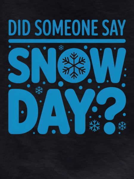 Snow Day Saying Snow Day