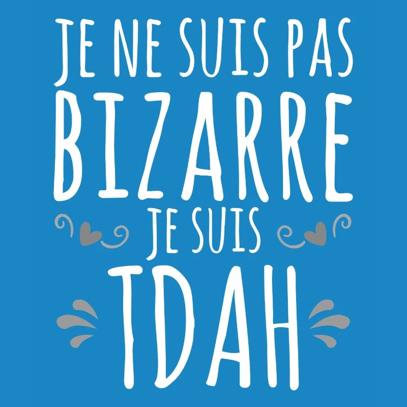 Je suis TDAH - Hyperactif Hyperactivité impulsif