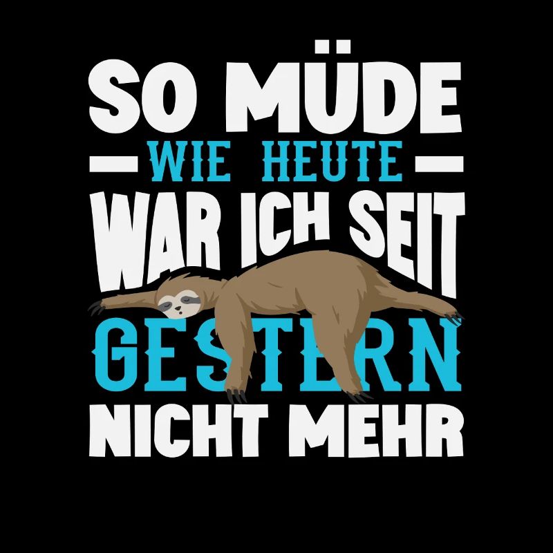 As tired as today sloth saying