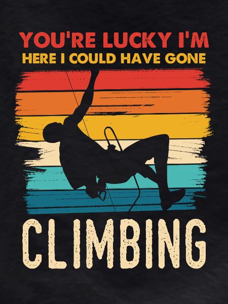 Climbing luck saying climbing here