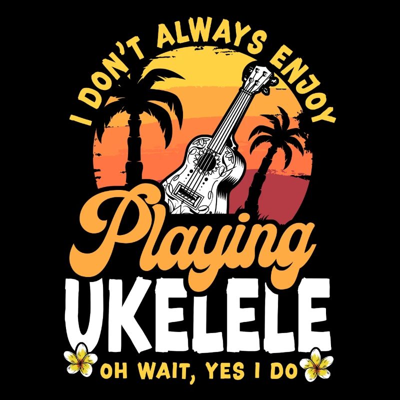 Hawaiian Ukulele Uke I Don't
