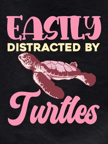 Easily distracted by turtles
