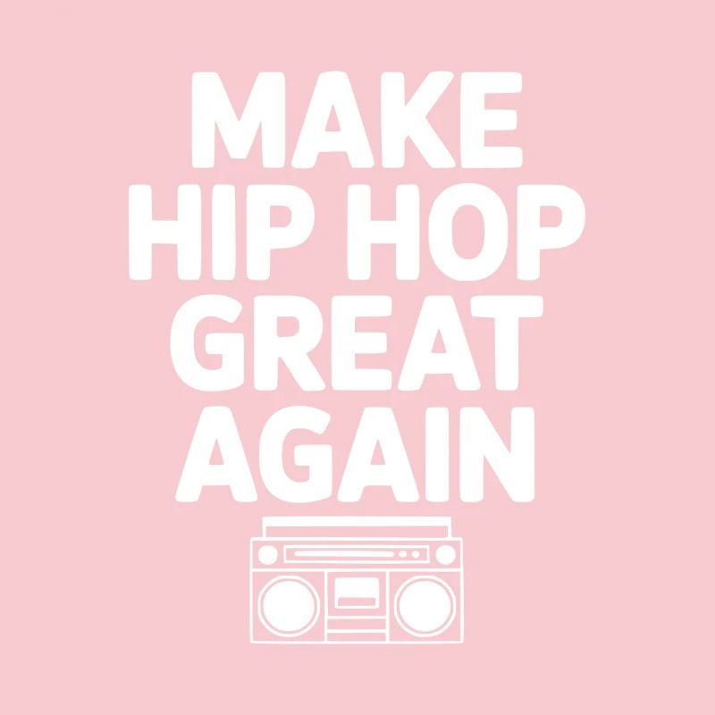 Make Hip Hop Great Again