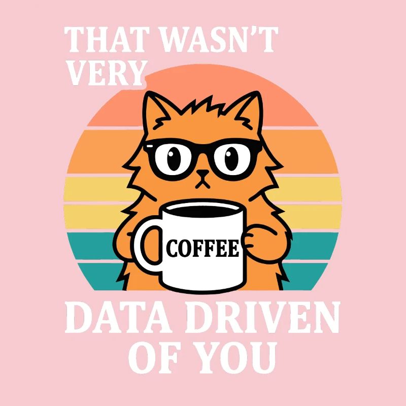 Pas très nerd IT Cat Coffee Driven par les données