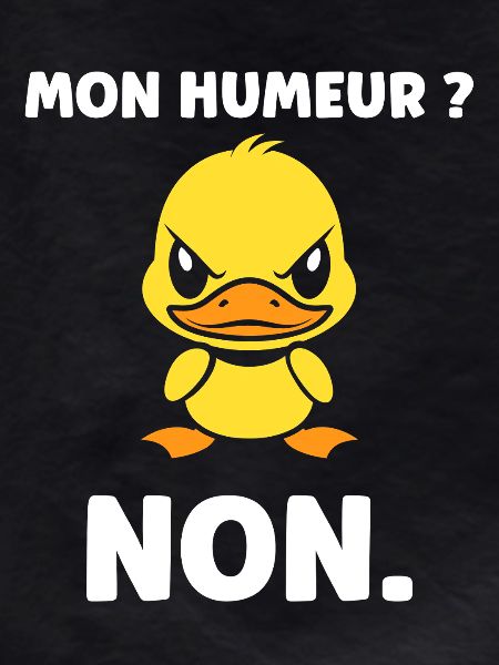 Grumpy Duck My Mood NO