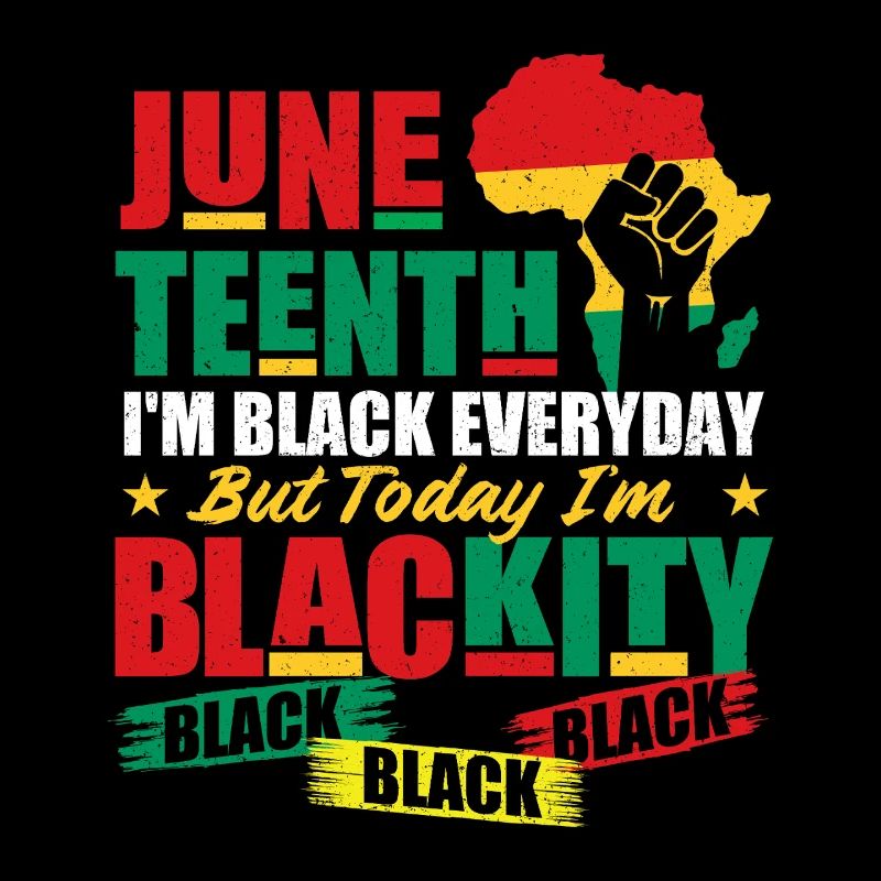 Juneteenth Ich bin Blackity Black Black Black Black