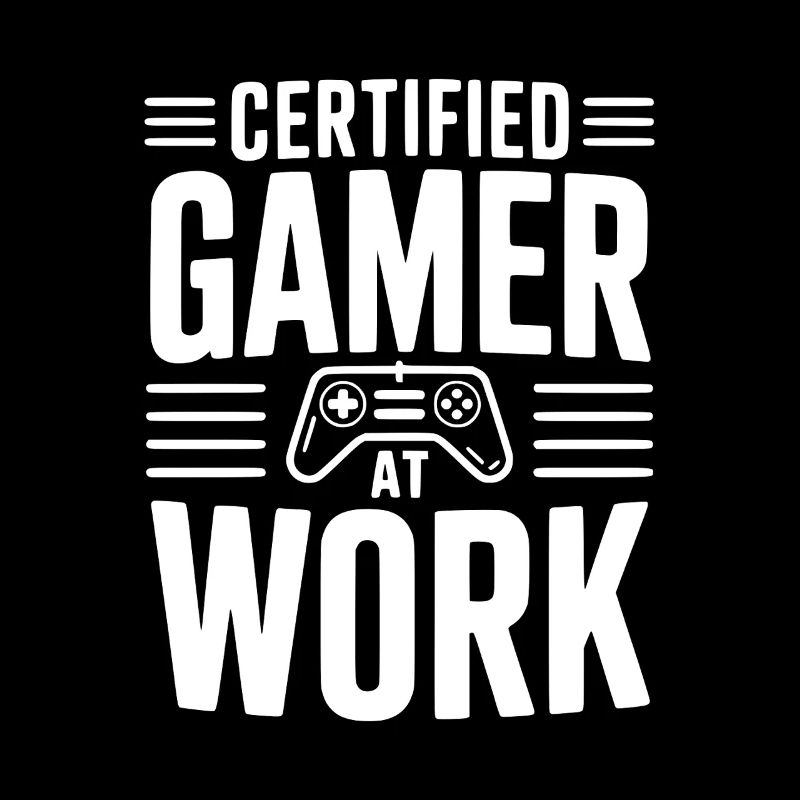 Certified Gamer at Work