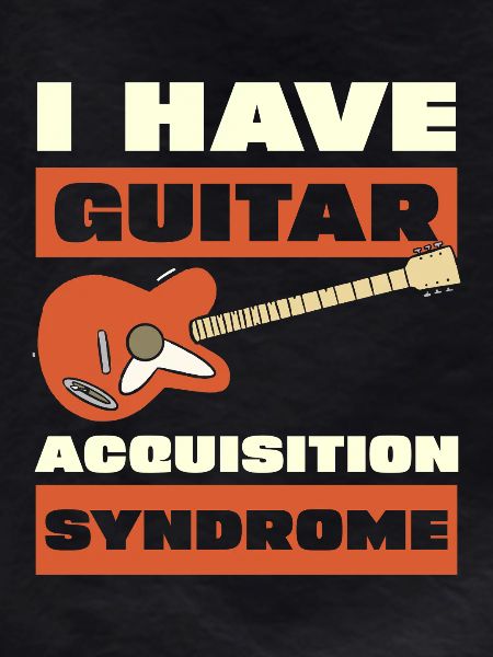 Guitar Acquisition Syndrome