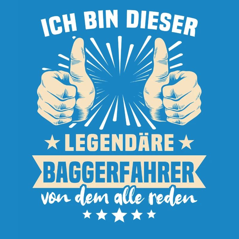 Baggerfahrer Legendärer Baggerfahrer