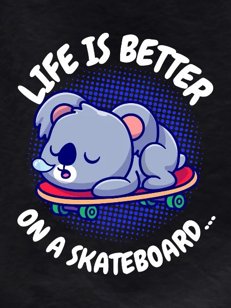 Koala Skateboard: Life Is Better