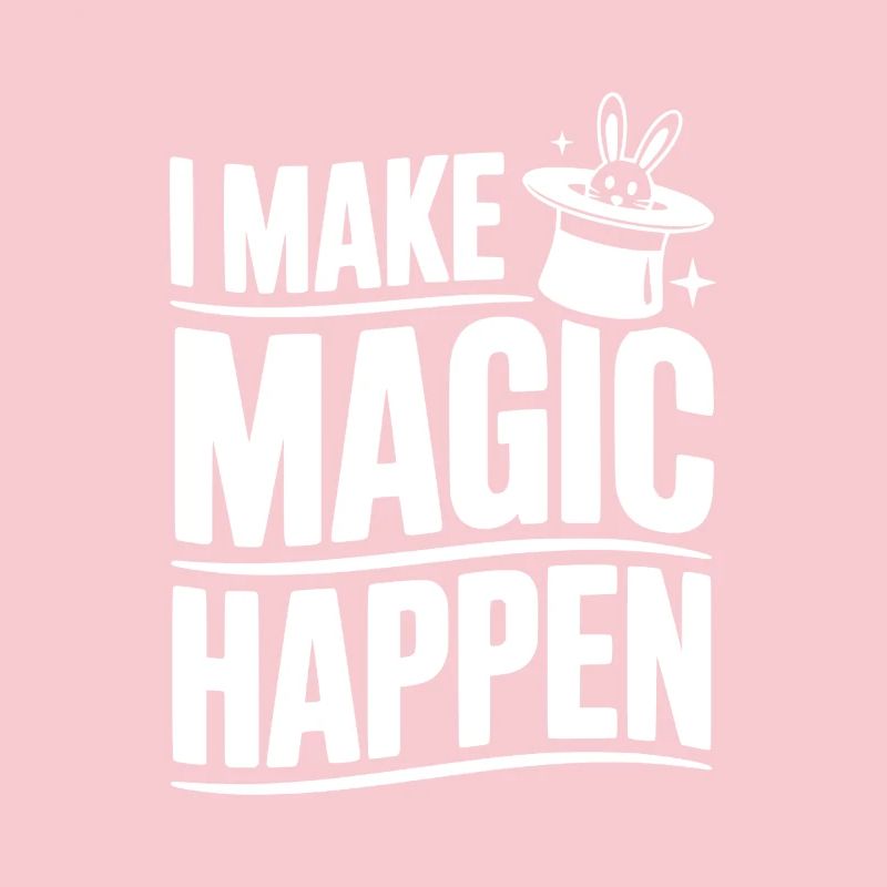 I Make Magic Happen