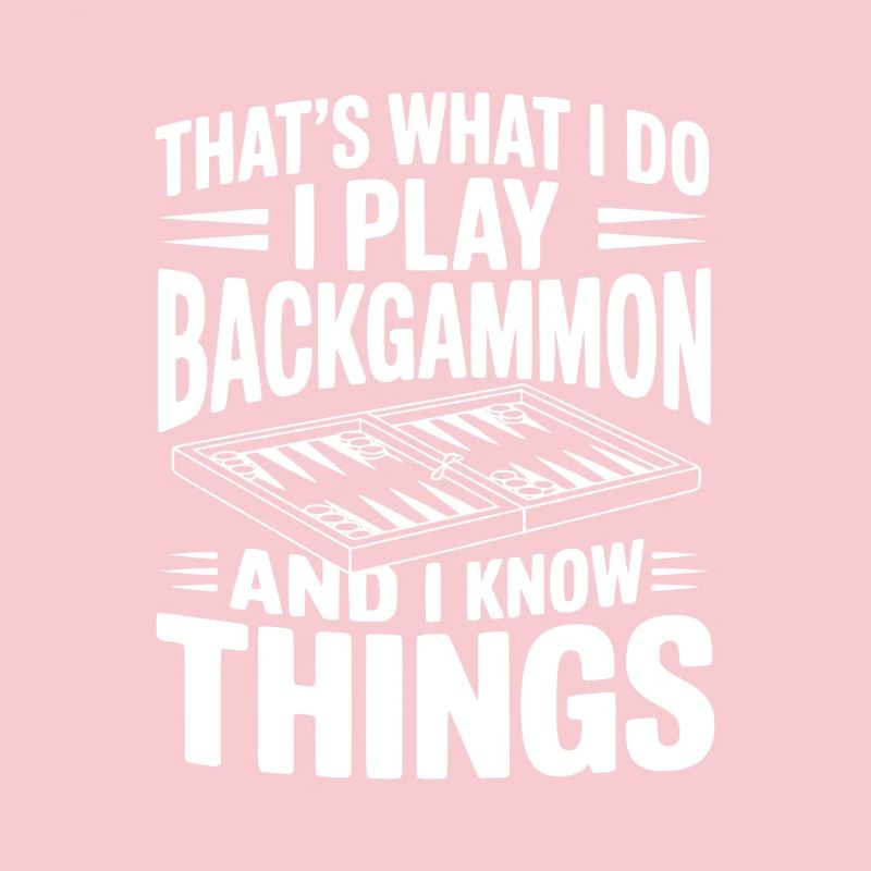 That's What I Do I Play Backgammon