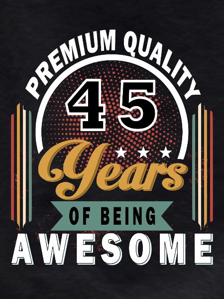 45 Years of Awesome Anniversary
