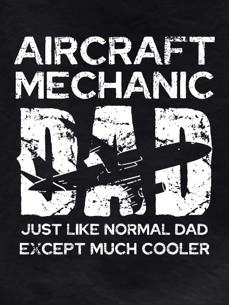 Aircraft mechanic dad: Unique