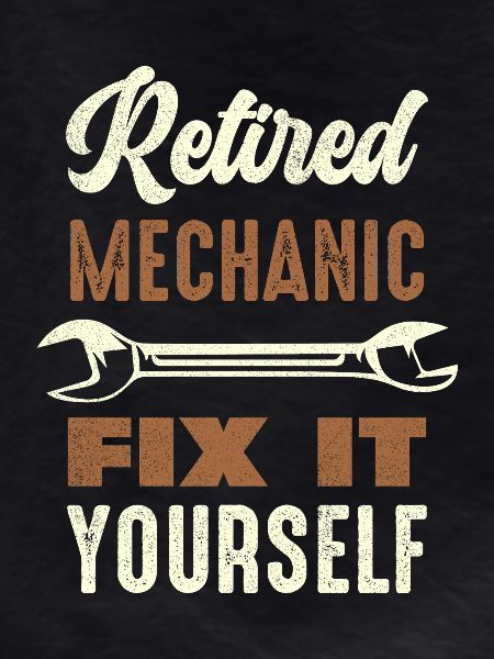 Quiet mechanic fix it yourself